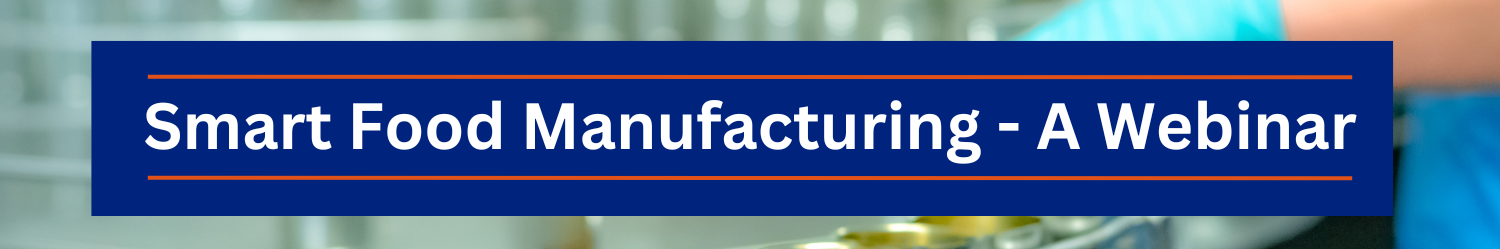 Smart Food Manufacturing - a Webinar | CIFT